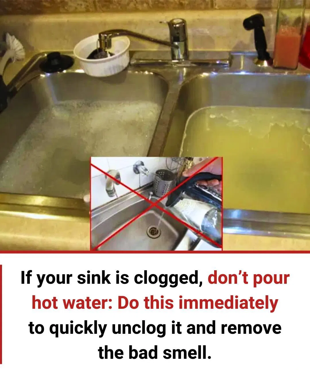 If your sink is clogged, don’t pour hot water: Do this immediately!!!